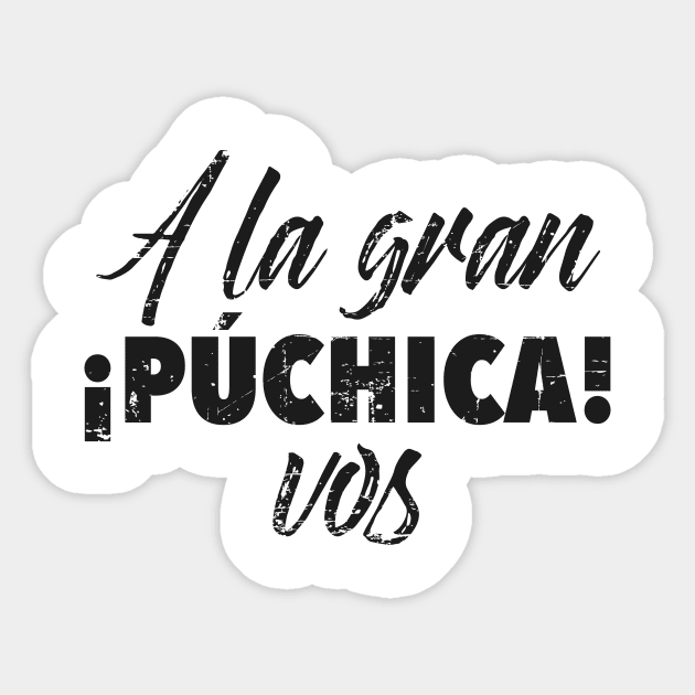 A la gran puchica! Sticker by verde